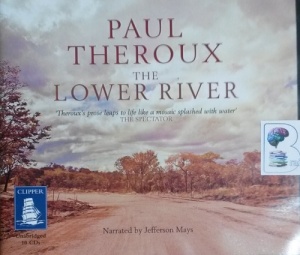 The Lower River written by Paul Theroux performed by Jefferson Mays on CD (Unabridged)